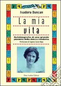 Spedizione Espresso La mia vita. Autobiografia di una grande pioniera della danza moderna