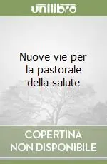 Nuove vie per la pastorale della salute Affare