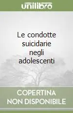 Le condotte suicidarie negli adolescenti Offerta Limitata