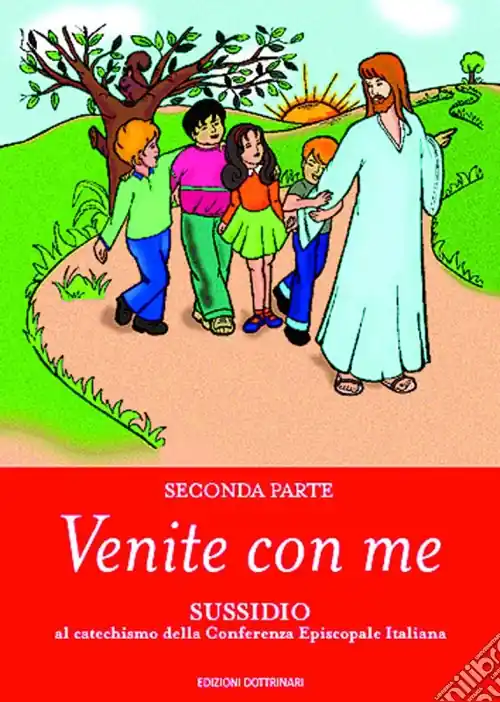 Venite con me. Sussidio al catechismo della Conferenza episcopale italiana. Vol. 2 Non Perdere