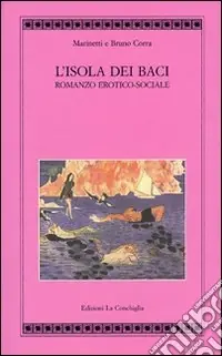 Occasione Imperdibile L‘isola dei baci. Romanzo erotico-sociale
