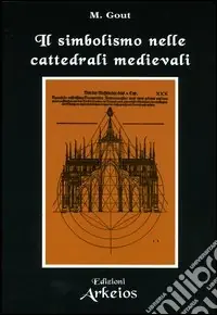 Super Prezzo Il simbolismo nelle cattedrali medievali