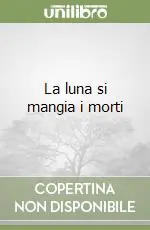 Professionale La luna si mangia i morti
