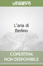 L‘aria di Berlino Nuova Collezione