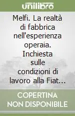 Must-Have Melfi. La realtà di fabbrica nell‘esperienza operaia. Inchiesta sulle condizioni di lavoro alla Fiat di Melfi