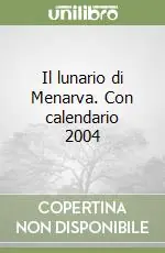 Must-Have Il lunario di Menarva. Con calendario 2004