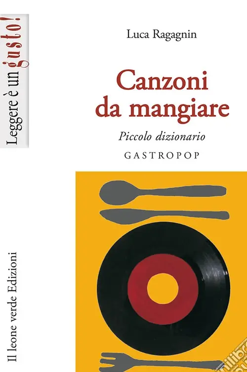 Canzoni da mangiare. Piccolo dizionario gastropop Must-Have