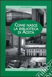 Popolare Come nasce la Biblioteca di Aosta
