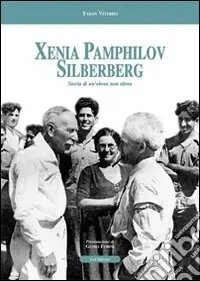 Saldi Xenia Pamphilov Silberberg. Storia di un‘ebrea non ebrea