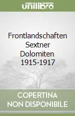 Frontlandschaften Sextner Dolomiten 1915-1917 Spedizione Espresso