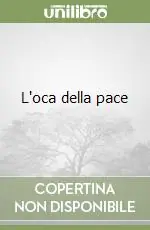 L‘oca della pace Acquista Ora
