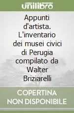 Spedizione Espresso Appunti d‘artista. L‘inventario dei musei civici di Perugia compilato da Walter Briziarelli