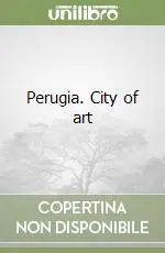 Perugia. City of art Acquista Ora