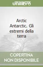 Arctic Antarctic. Gli estremi della terra Promozione