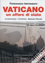 Vaticano. Un affare di Stato. Le infiltrazioni, l‘attentato. Emanuela Orlandi Offerta Del Giorno
