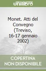 Monet. Atti del Convegno (Treviso, 16-17 gennaio 2002) Soddisfatti O Rimborsati