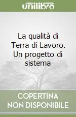 Ultima Occasione La qualità di Terra di Lavoro. Un progetto di sistema