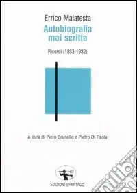 Autobiografia mai scritta. Ricordi (1853-1932) Offerta Limitata