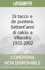 Solo Oggi Di tacco e de puntera. Settant‘anni di calcio a Villacidro 1932-2002