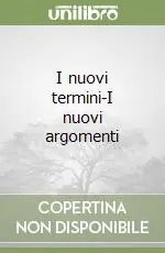 I nuovi termini-I nuovi argomenti Più Venduto