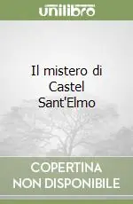 Il mistero di Castel Sant‘Elmo Bestseller