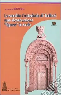 Prezzo Conveniente La vecchia Cattedrale di Terlizzi una ricostruzione «lignea» in scala