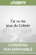 Affare J‘ai vu les jeux du Colisée