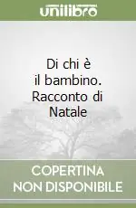 Prezzo Conveniente Di chi è il bambino. Racconto di Natale