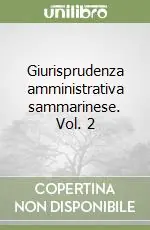 Giurisprudenza amministrativa sammarinese. Vol. 2 Non Perdere