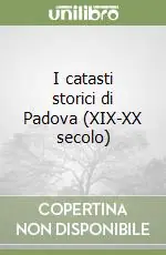 I catasti storici di Padova (XIX-XX secolo) Solo Oggi