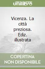 Occasione Imperdibile Vicenza. La città preziosa. Ediz. illustrata