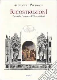 Promozione Esclusiva Ricostruzioni. Piero della Francesca. L‘Altare di Gand
