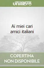 Reso Gratuito Ai miei cari amici italiani