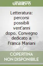 Letteratura percorsi possibili vent‘anni dopo. Convegno dedicato a Franca Mariani Solo Oggi