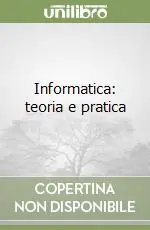 Informatica teoria e pratica Ultima Occasione