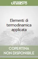 Quantità Limitata Elementi di termodinamica applicata