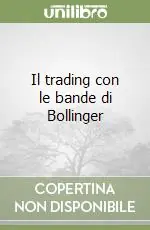 Il trading con le bande di Bollinger Spedito Oggi