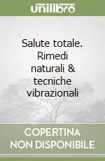 Occasione Salute totale. Rimedi naturali & tecniche vibrazionali