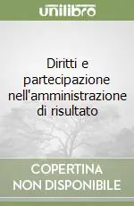 Spedito Oggi Diritti e partecipazione nell‘amministrazione di risultato