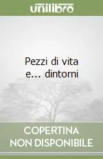 Esclusivo Pezzi di vita e... dintorni