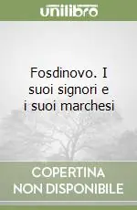 Fosdinovo. I suoi signori e i suoi marchesi Più Venduto
