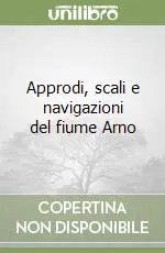 Promozione Esclusiva Approdi, scali e navigazioni del fiume Arno
