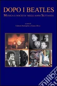 Dopo i Beatles. Musica e società negli anni Settanta Vendita Finale