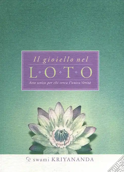 Compra Oggi Stesso Il gioiello nel loto. Atto unico per chi cerca l‘unica verità