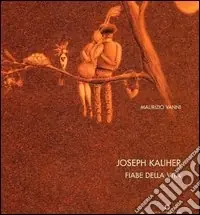 Più Venduto Kalhier Joseph. Fiabe della vita. Ediz. italiana, inglese e francese