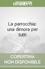 La parrocchia una dimora per tutti Scelto Dai Clienti