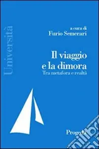 Di Tendenza Il viaggio e la dimora tra metafora e realtà