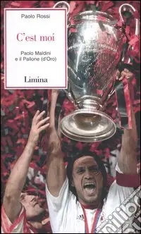 C‘est moi. Paolo Maldini e il Pallone (d‘Oro) Pagamento Sicuro