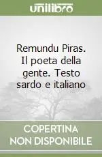 Vendita Finale Remundu Piras. Il poeta della gente. Testo sardo e italiano