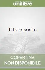 Subito Disponibile Il fisco sciolto